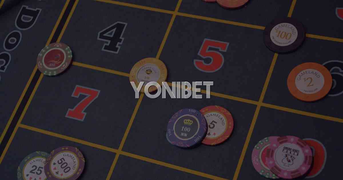 Yonibet Avis 2024 yonibet avis Casino quelque peu Solide ?