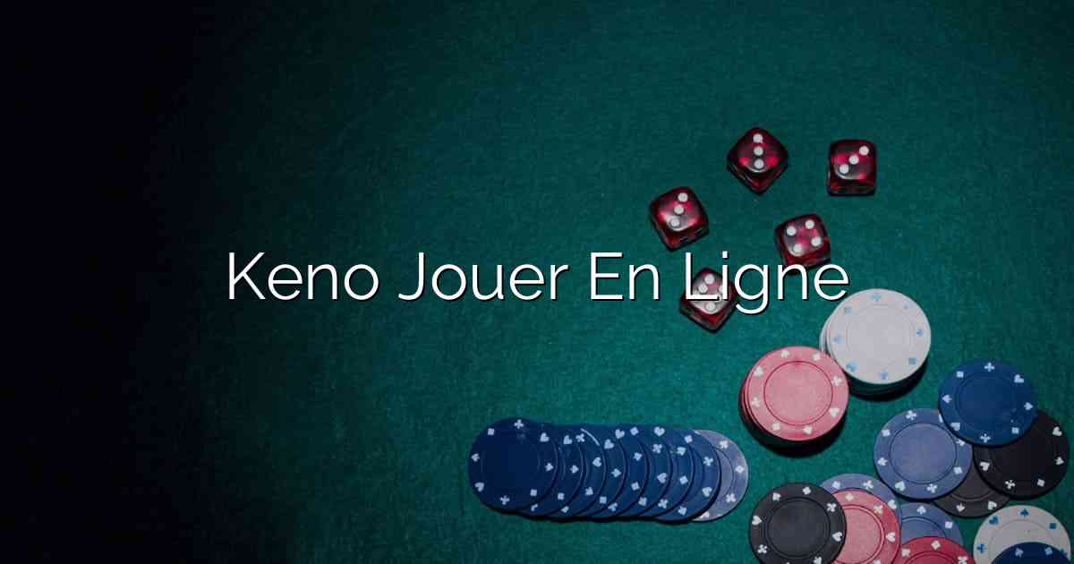 Keno Jouer En Ligne