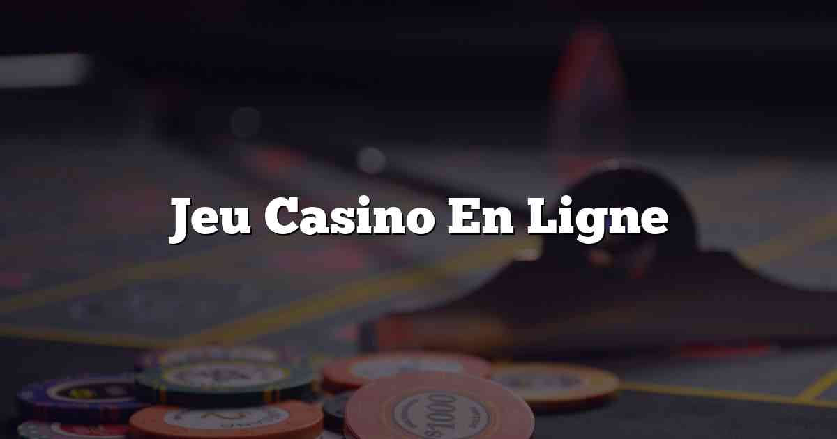 Jeu Casino En Ligne