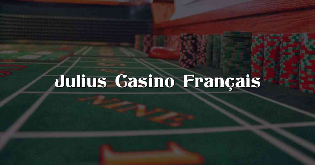 Julius Casino Français