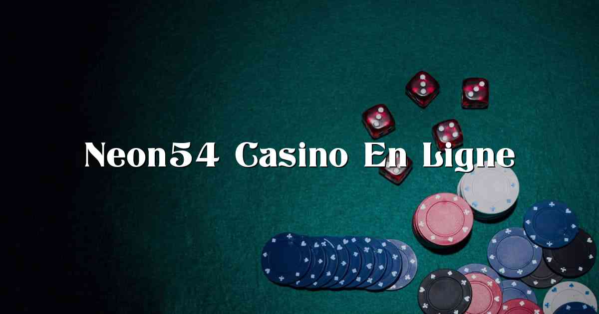 Neon54 Casino En Ligne