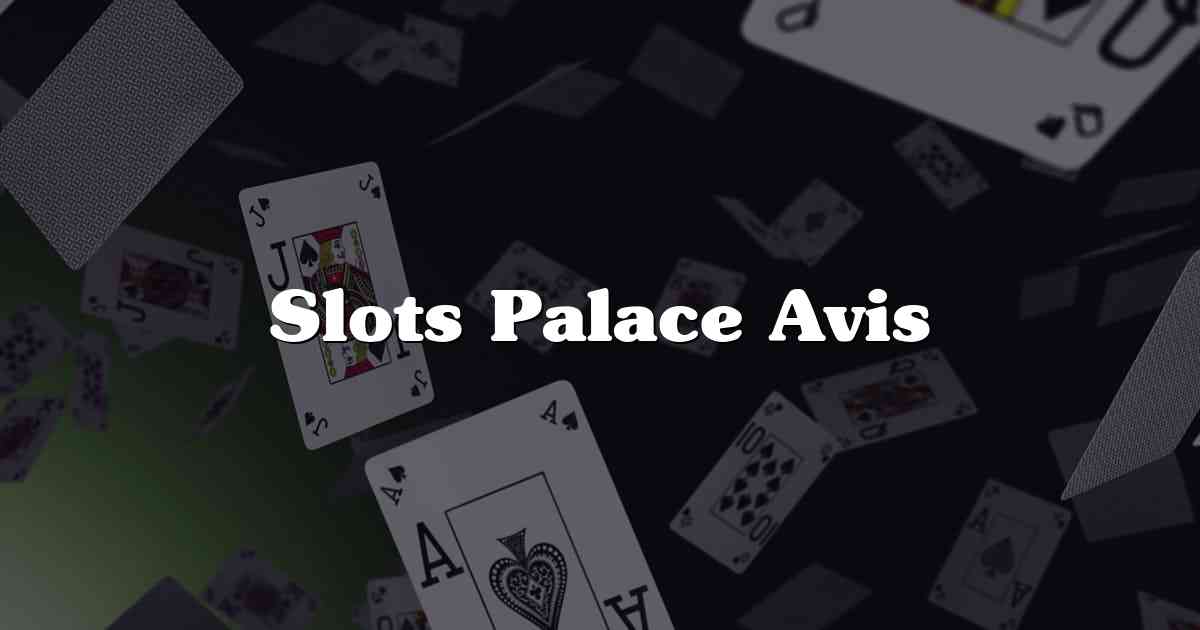 Slots Palace Avis