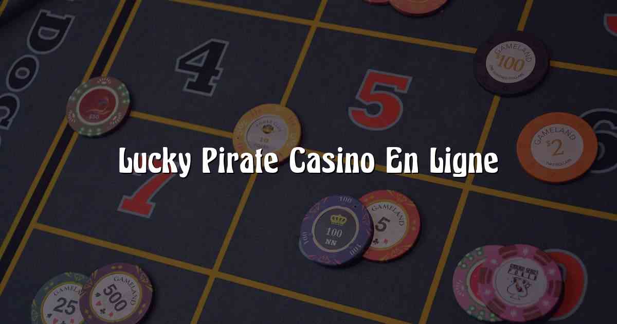 Lucky Pirate Casino En Ligne
