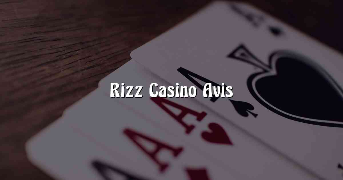 Rizz Casino Avis
