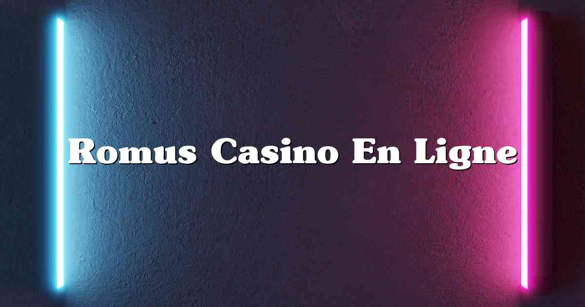 Romus Casino En Ligne